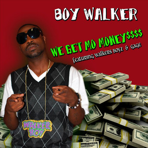 We Get Mo Money (feat. Walkers Boyz & Gage) (Explicit)