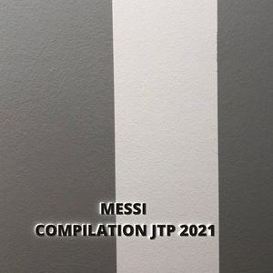 MESSI COMPILATION JTP 2021 (Explicit)