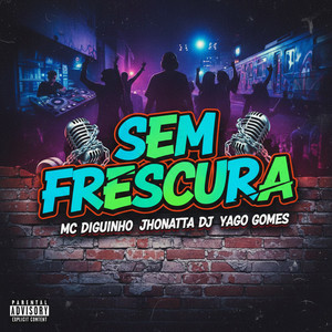 Sem frescura (Explicit)