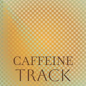 Caffeine Track