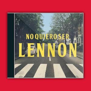 No quiero ser Lennon