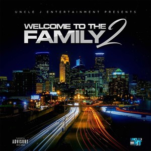 Welcome to the Family 2 (Uncle J Ent Presents) [Explicit]