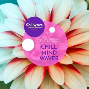 Chill Mind Waves - 2019 Chillout Music for Laid Back Leisure