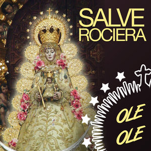 La Salve Rociera Canto De El Rocio