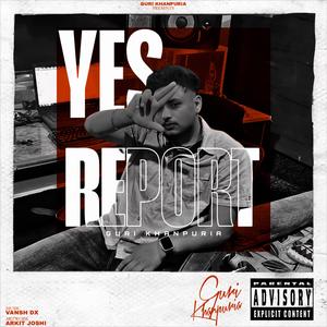 Yes Report (feat. Vansh Dx) (Explicit)