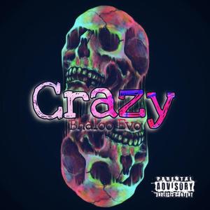 Crazy (Explicit)