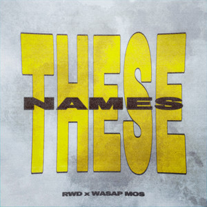 RWD - THESE NAMES