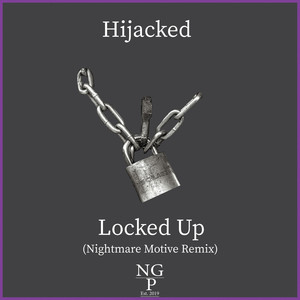 Locked Up (Nightmare Motive Remix)