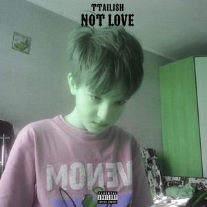 Not Love (Explicit)