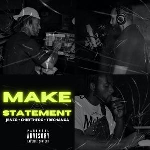 Make A Statement (feat. CHIEFtheOG & Trechanga) (Explicit)