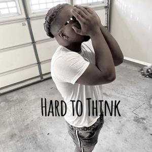 Hard To Think (Explicit)