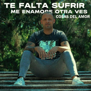 JOHAN DE BON -TE FALTA SUFRIR-ME ENAMORE OTRA VES-COSAS DEL AMOr