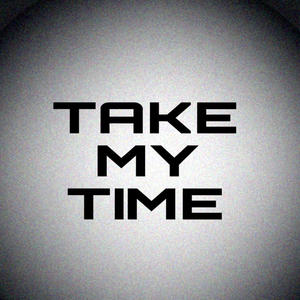 Take My Time (Explicit)