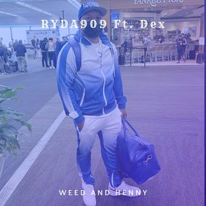 WEEDN N HENNY (feat. DEX) (Explicit)