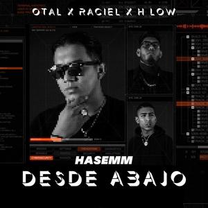 Desde Abajo (feat. Raciel, Otal & Harry Low Style) [Explicit]