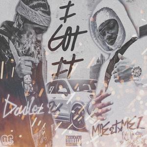 I Got It, Pt. 2 (feat. MOE 2 TXMEZ) (Explicit)