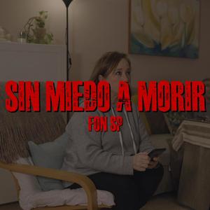 Sin Miedo a Morir (feat. Galactic Saucers) (Explicit)