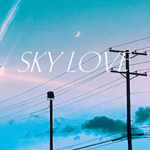 Sky Love! (Explicit)