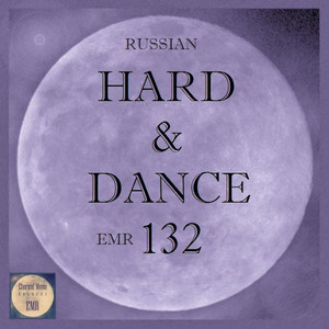 Russian Hard & Dance EMR Vol. 132 (Explicit)