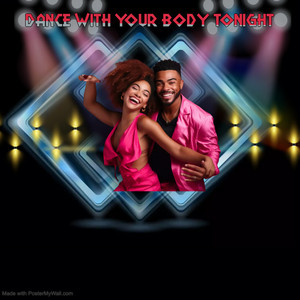 Dance With Your Body Tonight