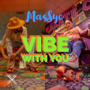 Vibe with you (feat. Mas Vas & Sycness)