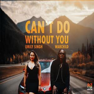 Can't Do Without You (feat. Emily Singh)