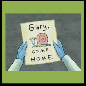 Gary Come Home (Explicit)