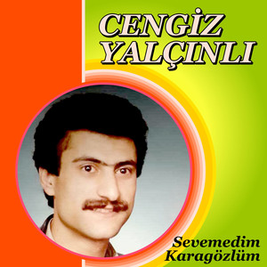 Sevemedim Karagözlüm