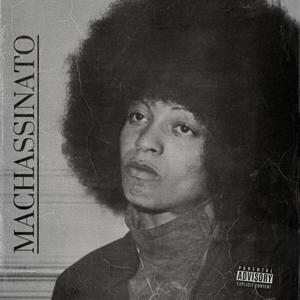 Machassinato (Explicit)