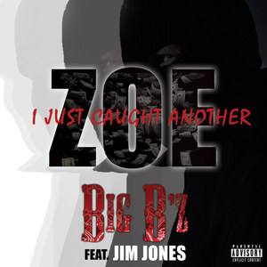 I Just Caught Another Zoe(feat. Jim Jones) (Explicit)