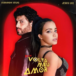 Volta Meu Amor [feat. Jesus Luz] (Remix)