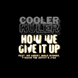 How We Give It Up (feat. Mr. Cheeks, India Blonde, T-Mack the Artist & J-EA) [Explicit]