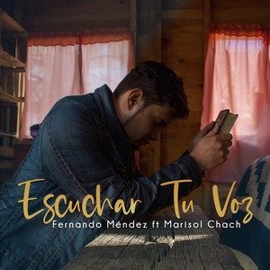 Escuchar Tu Voz(feat. Marisol Chach)