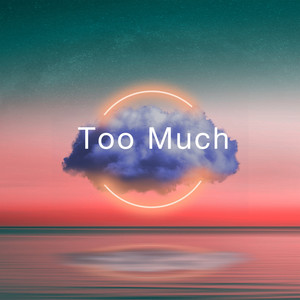 Too Much