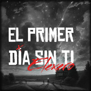 El Primer Dia Sin Ti (Explicit)