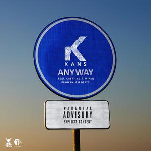 Anyway (feat. K2, CasTy & M Paq) (Explicit)