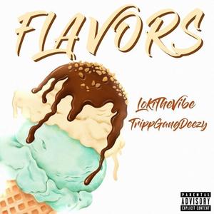 Flavors (feat. Lokithevibe) [Explicit]