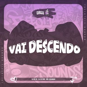 Vai Descendo (Explicit)