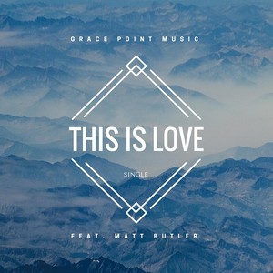 This Is Love(feat. Matt Butler)