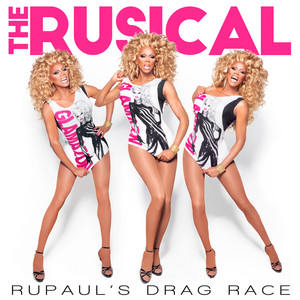 RuPaul's Drag Race: The Rusical (Explicit)