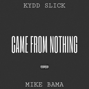 Came from Nothing (feat. Mike Bama) [Explicit]