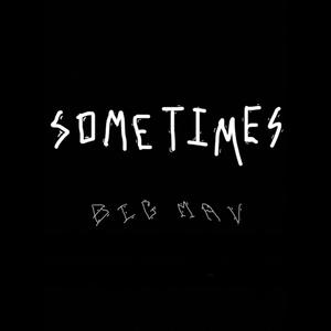 Sometimes (Explicit)