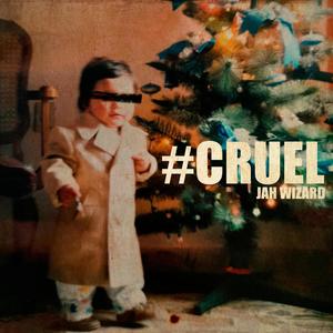 Cruel (Explicit)