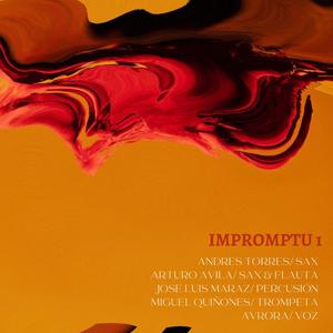 Impromptu 1 (feat. Arturo Avila, Miguel Quiñones, Andres Torres & José Luis Mendoza)