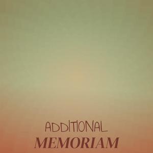 Additional Memoriam