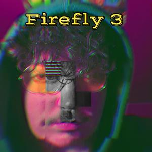 Firefly 3 (Explicit)