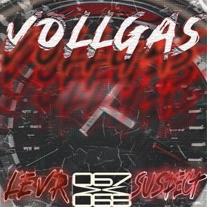 Vollgas (feat. Suspect 067 & Nomai) (Explicit)
