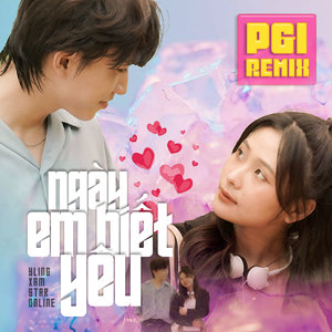 Ngày Em Biết Yêu (PGI Remix)