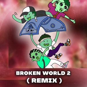 Broken World 2 (Remix|Explicit)