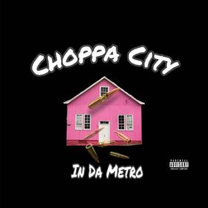 Choppa City In Da Metro (Explicit)